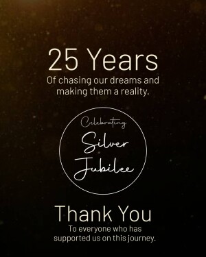 Image commemorating 25 years of success with the text '25 Years of chasing our dreams and making them a reality' and 'Celebrating Silver Jubilee'
