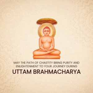 Image of Lord Mahavir in a meditative pose with text 'May the path of chastity bring purity and enlightenment to your journey during Uttam Brahmacharya'