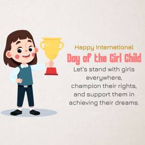 Illustration of a young girl holding a gold trophy with text celebrating International Day of the Girl Child.
