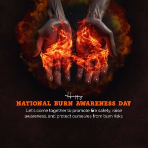 Hands holding flames with text promoting National Burn Awareness Day