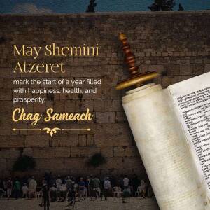 Image depicting a Torah scroll and the Western Wall with text wishing a happy Shemini Atzeret.