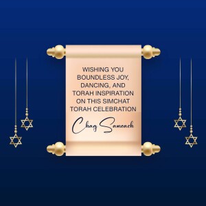 Image of a scroll with the text 'Wishing you boundless joy, dancing, and Torah inspiration on this Simchat Torah celebration. Chag Sameach.' decorated with Stars of David.