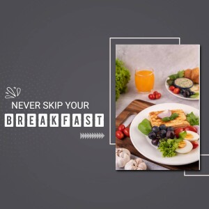 A visually appealing image promoting the importance of breakfast with a healthy meal spread.