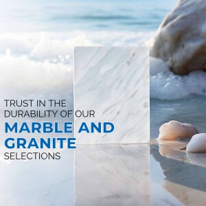 Close-up of marble slab with text promoting durability and granite selections