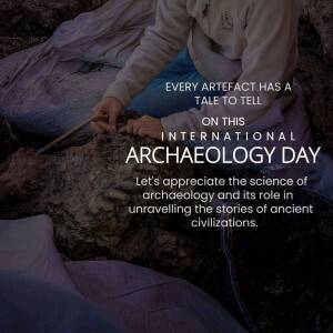 Person carefully excavating an archaeological site with text overlay celebrating International Archaeology Day.