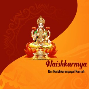 Image of Goddess Lakshmi seated on a lotus flower with the text 'Naishkarmya Om Naishkarmayai Namah'