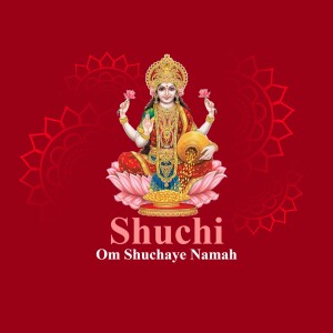 Image of Goddess Lakshmi seated on a lotus flower with the text 'Shuchi Om Shuchaye Namah'