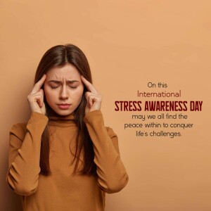 Woman holding her head with text overlay for International Stress Awareness Day