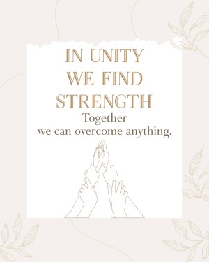 Image with text 'In Unity We Find Strength' and hands reaching upwards.