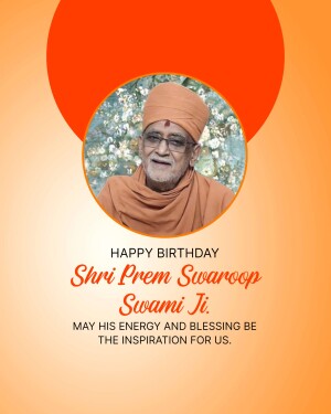 Portrait of Shri Prem Swaroop Swami Ji with birthday greetings
