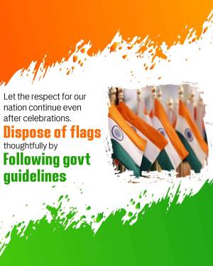 Image promoting respectful disposal of Indian flags after celebrations, following government guidelines.