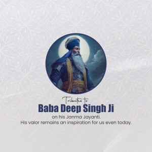 Portrait of Baba Deep Singh Ji with text commemorating his Jayanti