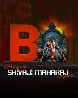 Poster commemorating Chhatrapati Shivaji Maharaj Jayanti with a large 'B' and an image of Shivaji Maharaj.