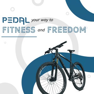 Mountain bike with the text 'Pedal your way to Fitness and Freedom'