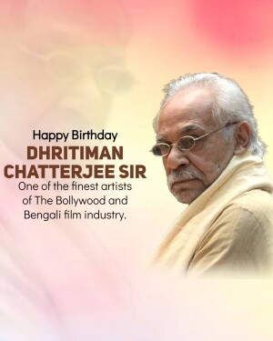 Portrait of Dhritiman Chatterjee with birthday wishes