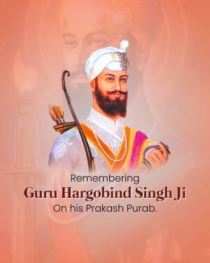 Portrait of Guru Hargobind Singh Ji with text 'Remembering Guru Hargobind Singh Ji On his Prakash Purab'
