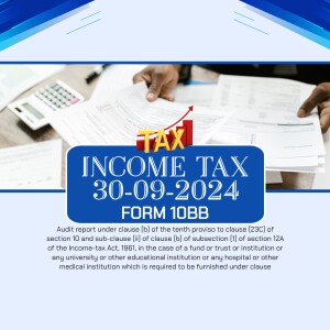 Image depicting income tax form 10BB with a deadline of September 30, 2024, and people working on financial documents.