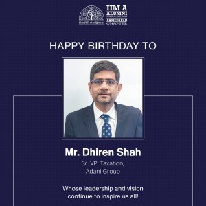 Birthday wish for Mr. Dhiren Shah, Sr. VP, Taxation at Adani Group, from IIM Ahmedabad Alumni Chapter