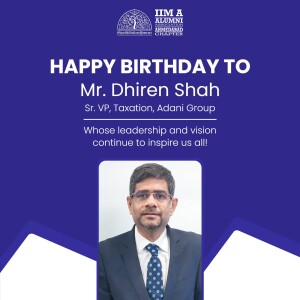 Birthday wish for Mr. Dhiren Shah, Sr. VP, Taxation, Adani Group