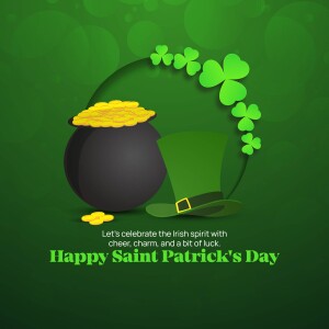 Illustration of a black pot of gold, a green hat, and clovers with the text 'Happy Saint Patrick's Day'