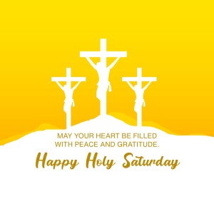 Three crosses silhouetted against a yellow and white background with text 'Happy Holy Saturday'