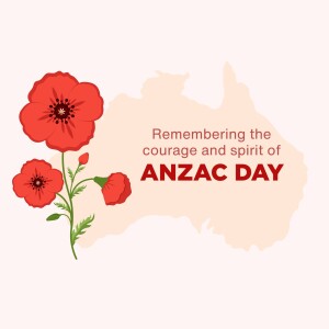 Image of red poppies and the outline of Australia with text 'Remembering the courage and spirit of ANZAC DAY'