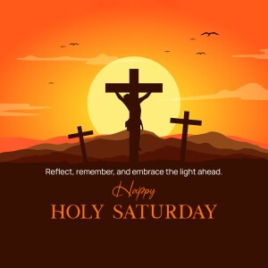 Silhouette of crosses against a sunset with the text 'Happy Holy Saturday'