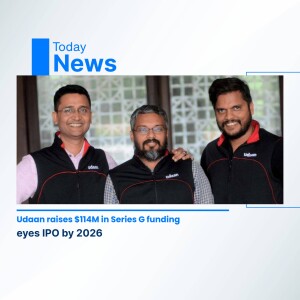 Three men, Udaan founders, posing for a photo with news headline about Series G funding.