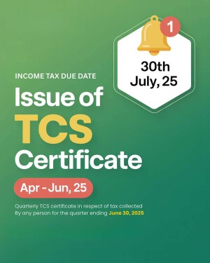 Income Tax Due Date reminder for TCS Certificate April-June 2025
