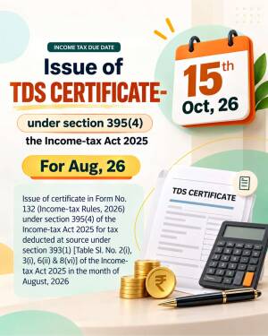 TDS Certificate issuance due date reminder for August 2026 under section 395(4) of the Income-tax Act
