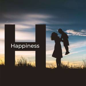 Silhouette of a mother lifting her child against a sunset backdrop with the letter 'H' for Happiness.