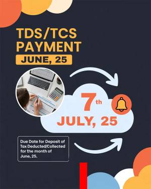 Reminder graphic for TDS/TCS payment due on July 7th, 2025