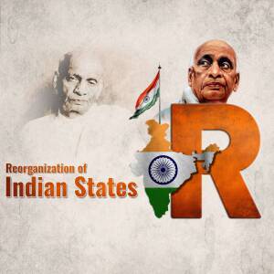 Image depicting Sardar Vallabhbhai Patel with the Indian flag and a map representing the reorganization of Indian states.