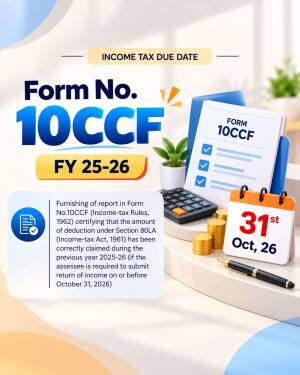 Infographic showing the Income Tax due date for filing Form 10CCF for FY 25-26, highlighting October 31, 2026.