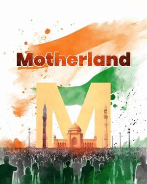 Image depicting the word 'Motherland' with the Indian flag colors and iconic landmarks.