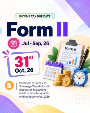 Graphic showing Form II income tax filing deadline as October 31st, 2026 for sovereign wealth funds investing in India.