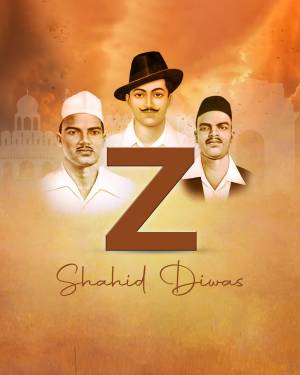 Image depicting Bhagat Singh, Sukhdev, and Rajguru with the letter 'Z' and 'Shaheed Diwas' text.