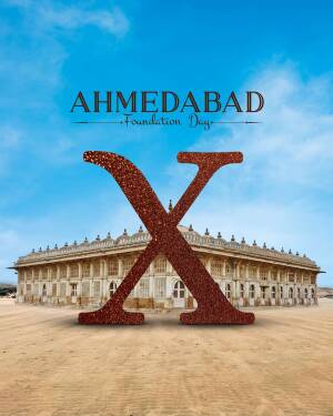 Ahmedabad Foundation Day graphic with a large 'X' and the Sidi Saiyyed Mosque in the background