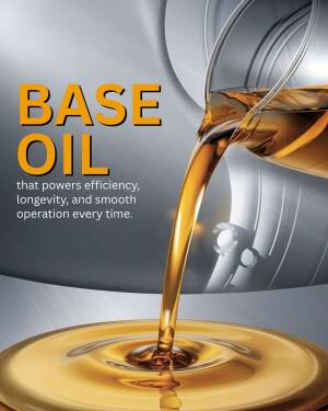 Base Oil - Powering Engine Efficiency Creative Design For Instagram