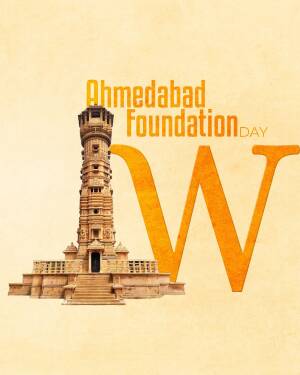 Image commemorating Ahmedabad Foundation Day with a historical minaret and the letter 'W'.