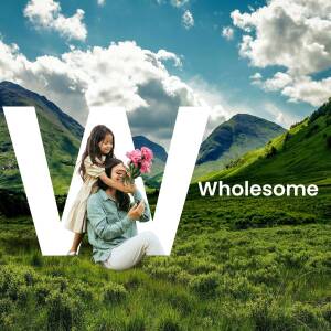 Mother and daughter in a scenic landscape with a large 'W' and the word 'Wholesome'.