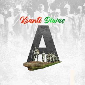 Image commemorating Kranti Diwas with Mahatma Gandhi and a large letter 'A'