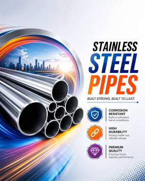 A set of durable stainless steel pipes featured in an industrial advertisement showcasing corrosion resistance, high durability, and premium quality.