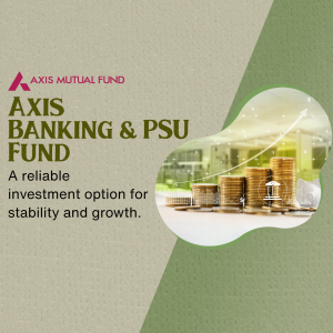 Axis Mutual Fund advertisement for Banking and PSU Debt Fund featuring a stack of coins and an upward growth arrow.