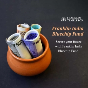 Rolled Indian currency notes in an earthen pot promoting Franklin India Bluechip Fund