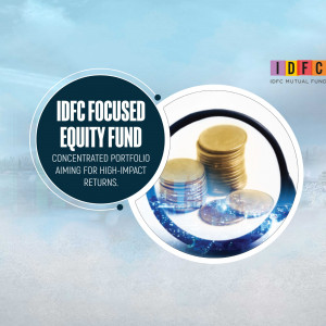 IDFC Focused Equity Fund marketing graphic featuring coins and investment growth text