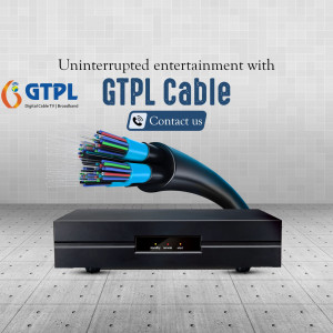 GTPL Cable Uninterrupted Entertainment Graphic For X