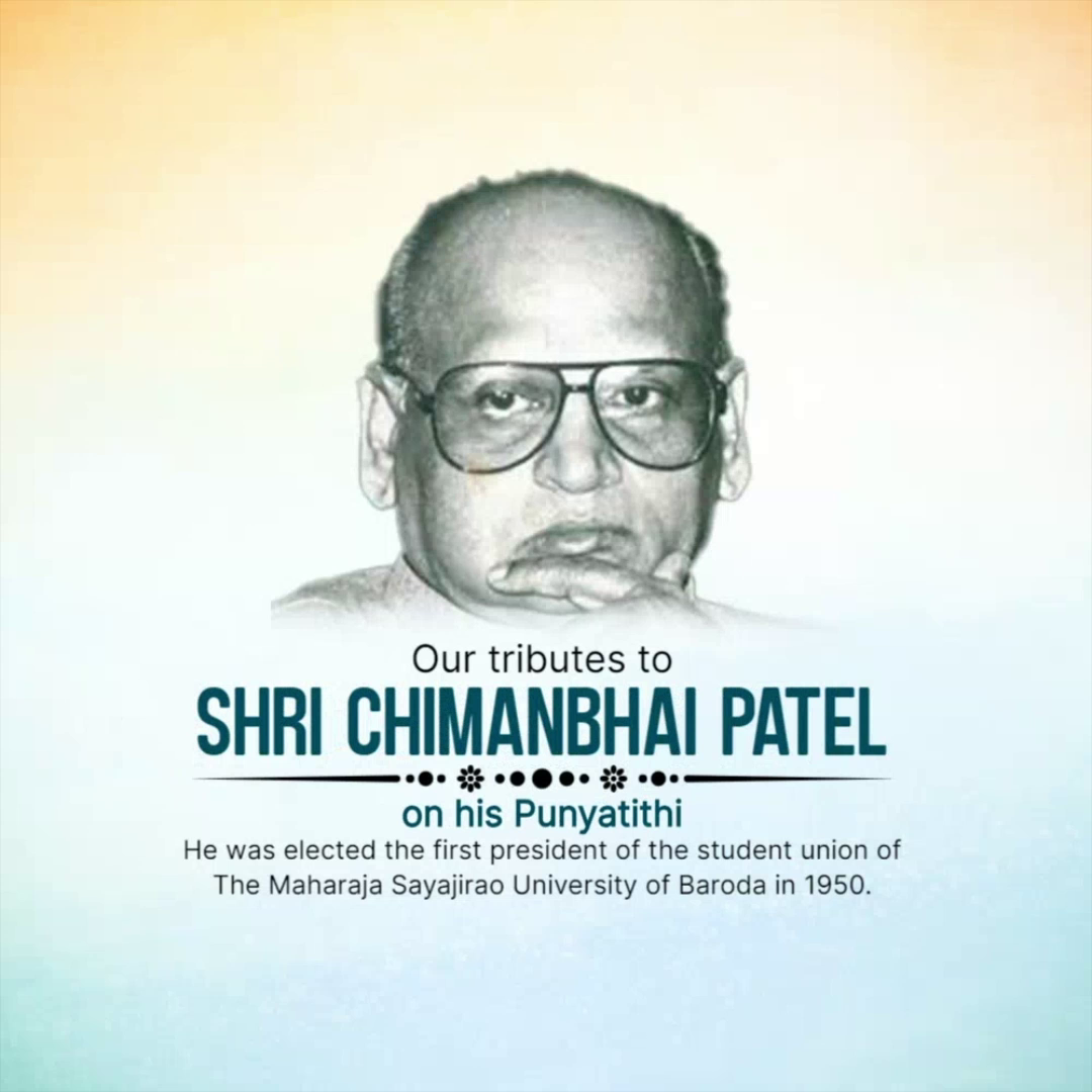 A commemorative tribute image for Shri Chimanbhai Patel, the first president of the student union of The Maharaja Sayajirao University of Baroda.
