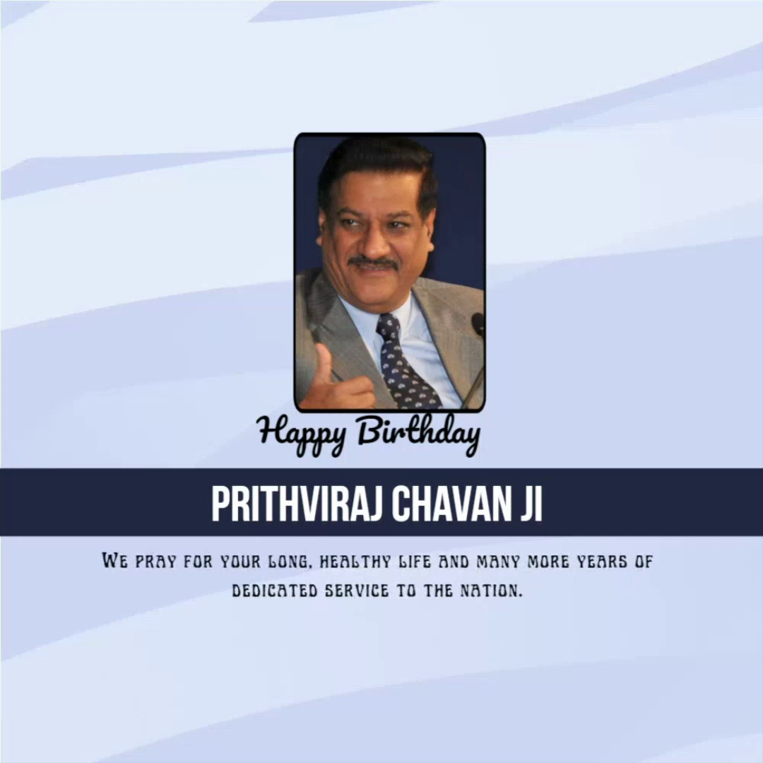 A birthday greeting card for Prithviraj Chavan with his portrait.