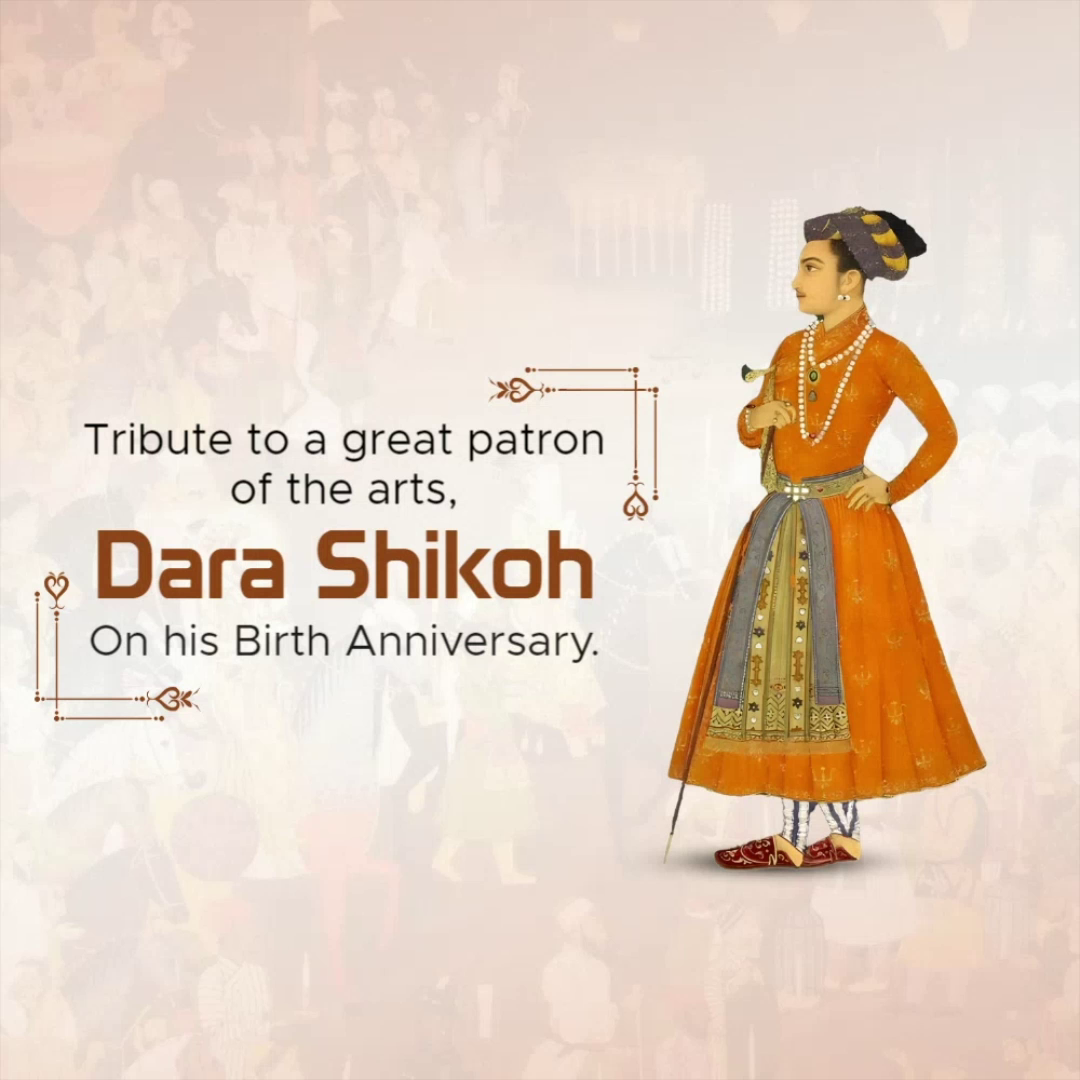 A tribute graphic honoring Dara Shikoh on his birth anniversary featuring a historical illustration of the prince in traditional Mughal attire.